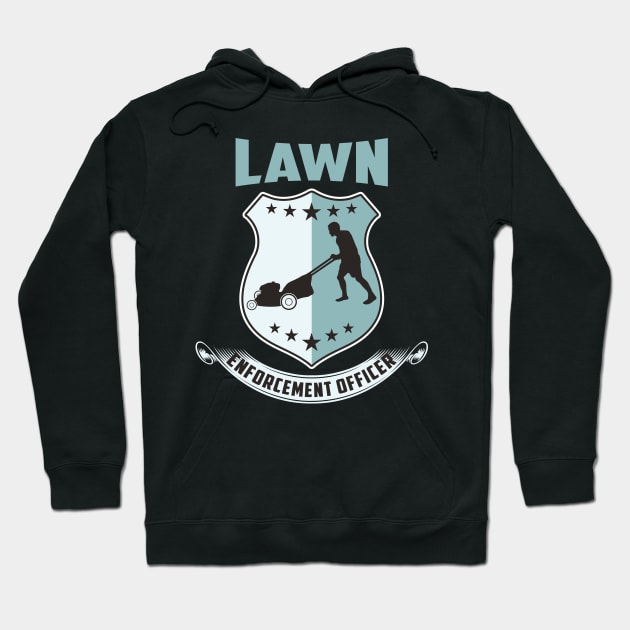 LAWN - Enforcement Officer - Funny Shirt for gardeners Hoodie by dennex85